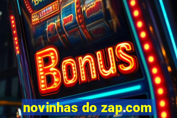 novinhas do zap.com